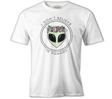 Believe in Humans - Alien Beyaz Erkek Tshirt