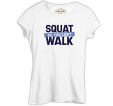 Bodybuilding Squat Till You Can't Walk Beyaz Kadın Tshirt