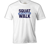 Bodybuilding Squat Till You Can't Walk Beyaz Erkek Tshirt