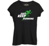 Just Keep Running Siyah Kadın Tshirt