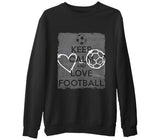 Keep Calm and Love Football  Siyah Erkek Kalın Sweatshirt