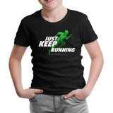 Just Keep Running Siyah Çocuk Tshirt