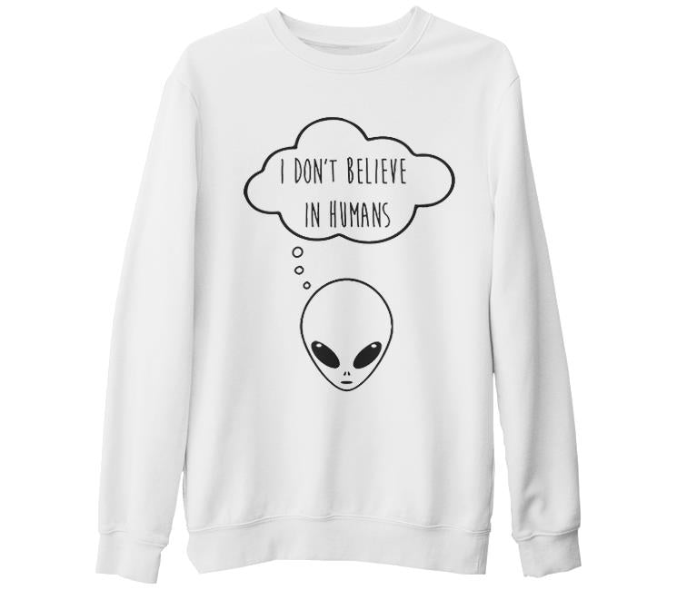 Alien - I Don't Believe in Humans Beyaz Kalın Sweatshirt