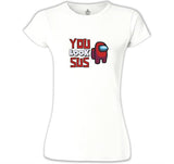 Among Us - You Look Sus Beyaz Kadın Tshirt