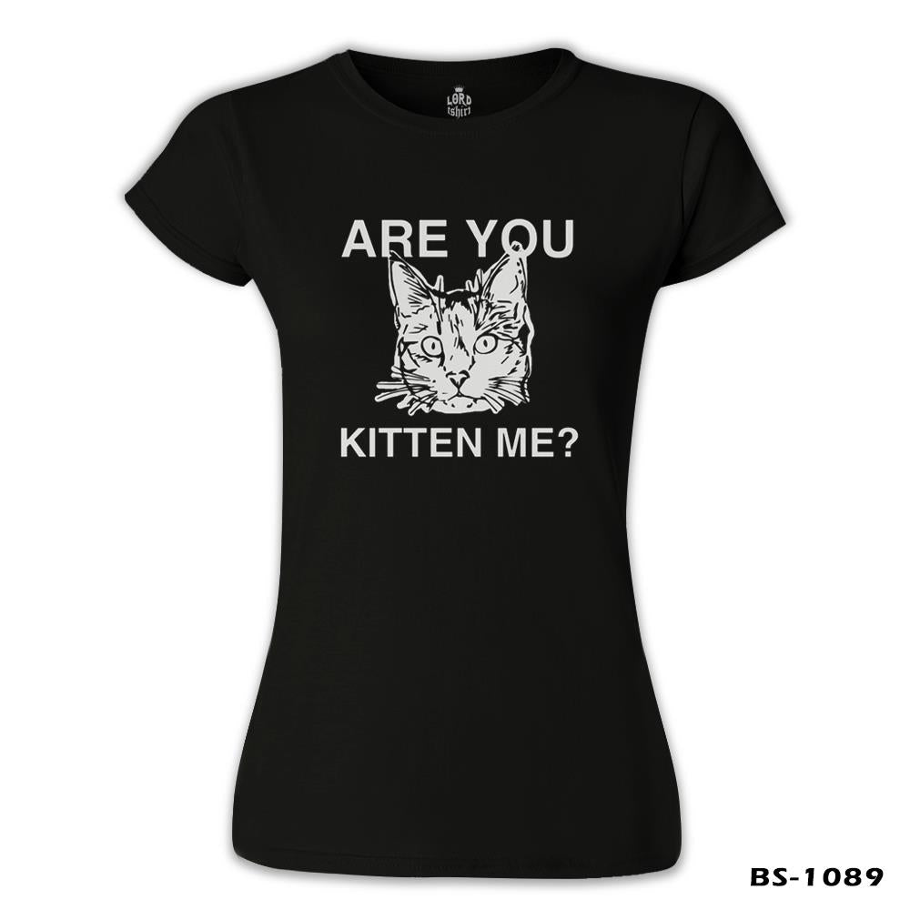 Are You Kitten Me Siyah Kadın Tshirt