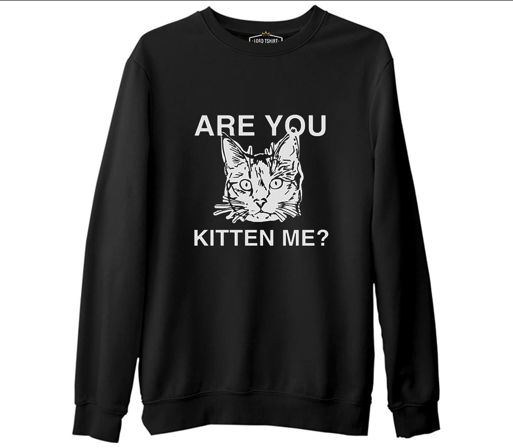 Are You Kitten Me  Siyah Erkek Kalın Sweatshirt