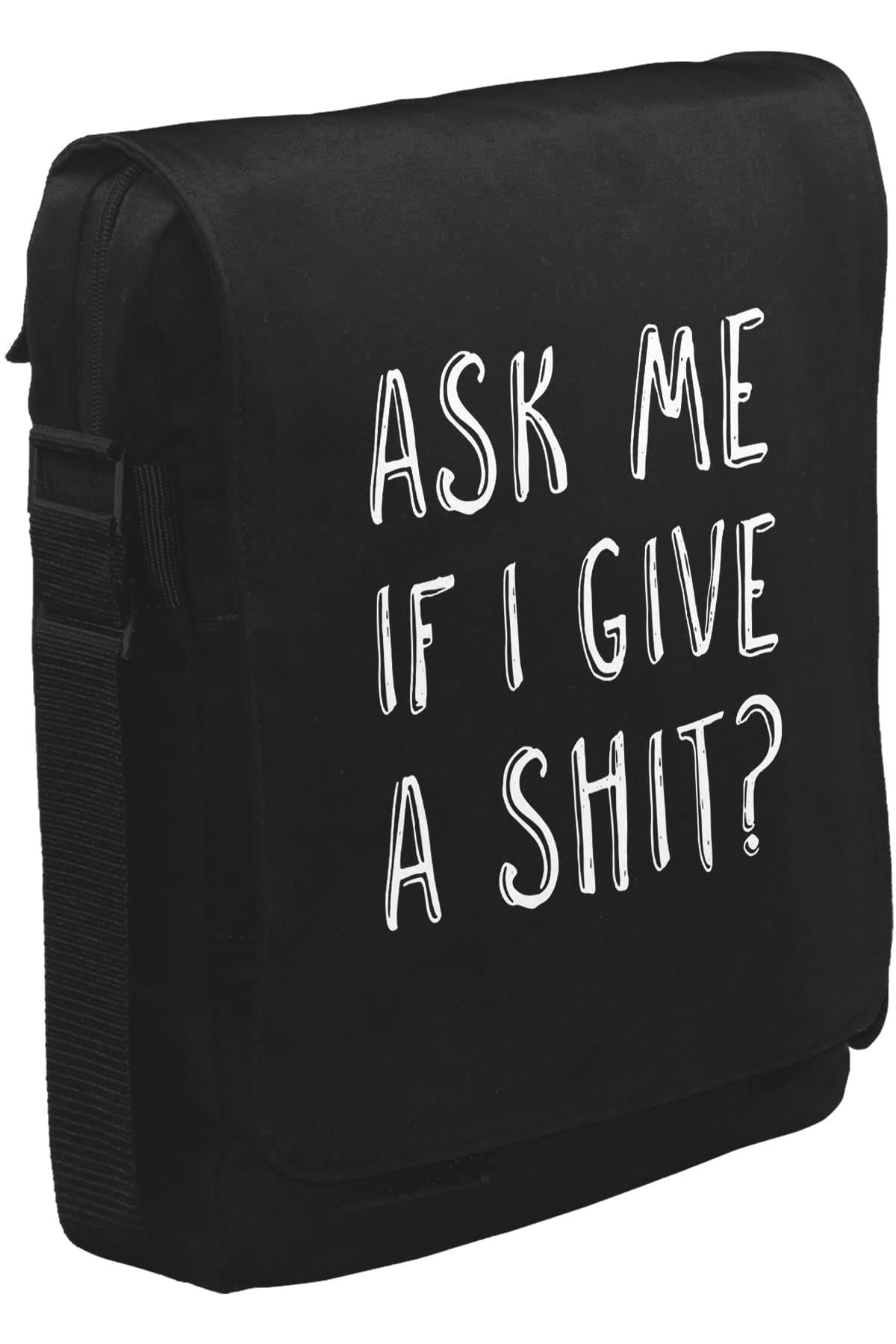 Ask me if I Give a Shit Unisex Siyah Postacı Çanta