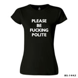 Be Polite Siyah Kadın Tshirt