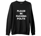 Be Polite Siyah Erkek Kalın Sweatshirt