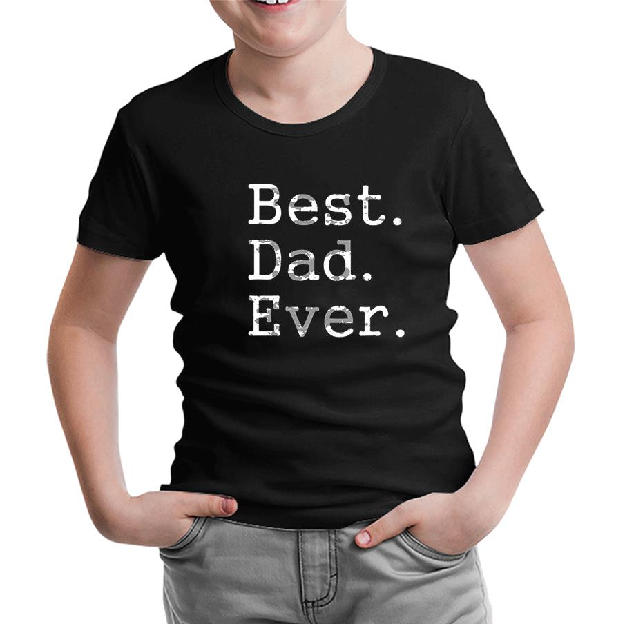 Best Dad Ever Siyah Çocuk Tshirt