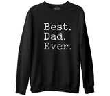 Best Dad Ever Siyah Erkek Kalın Sweatshirt