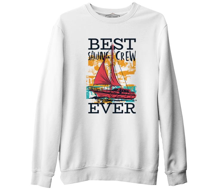 Best Sailing Crew on the Boat Beyaz Erkek Kalın Sweatshirt