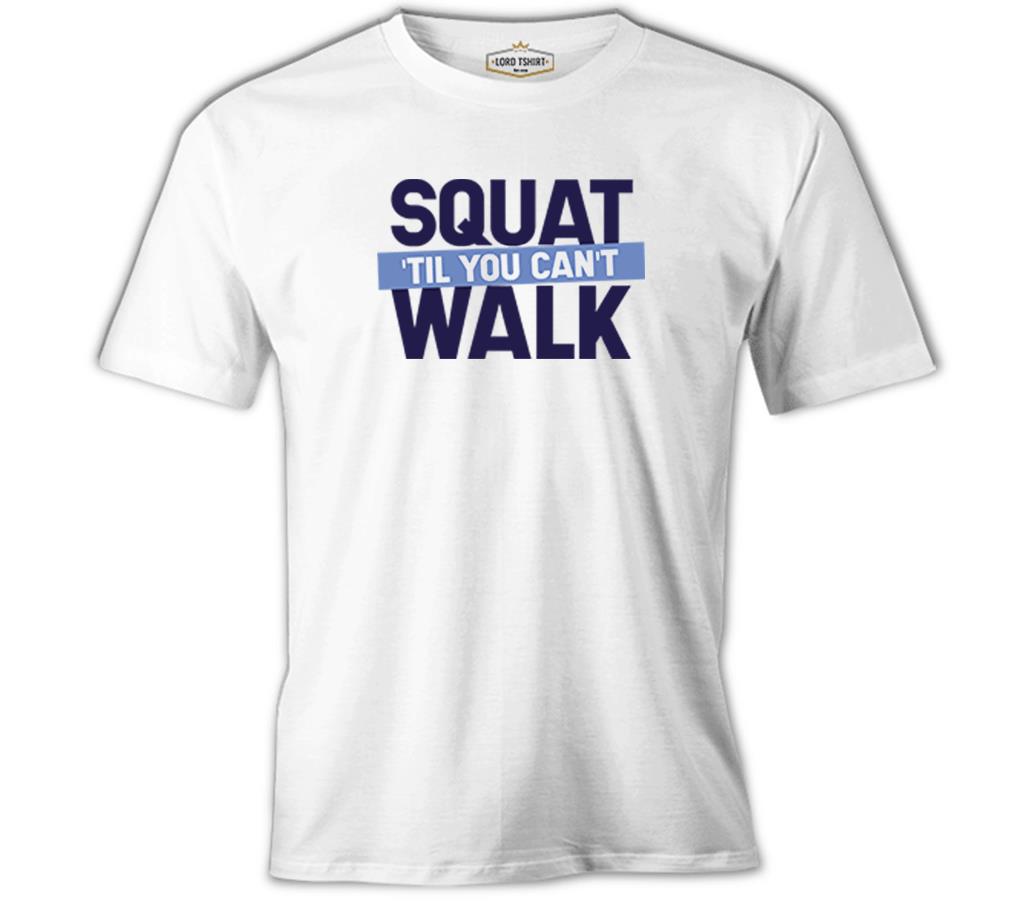 Bodybuilding Squat Till You Can't Walk Beyaz Erkek Tshirt