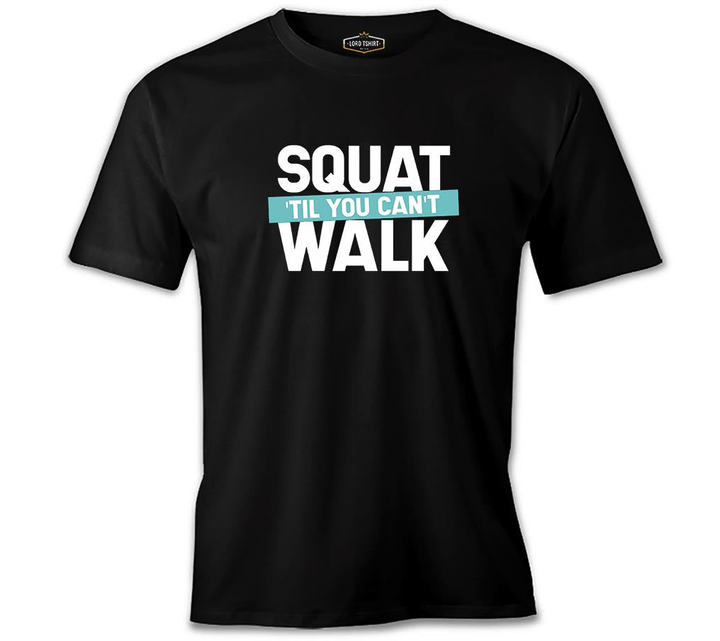 Bodybuilding Squat Till You Can't Walk Siyah Erkek Tshirt
