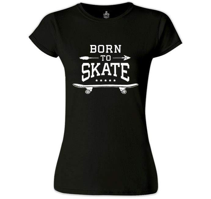 Born to Skate Siyah Kadın Tshirt