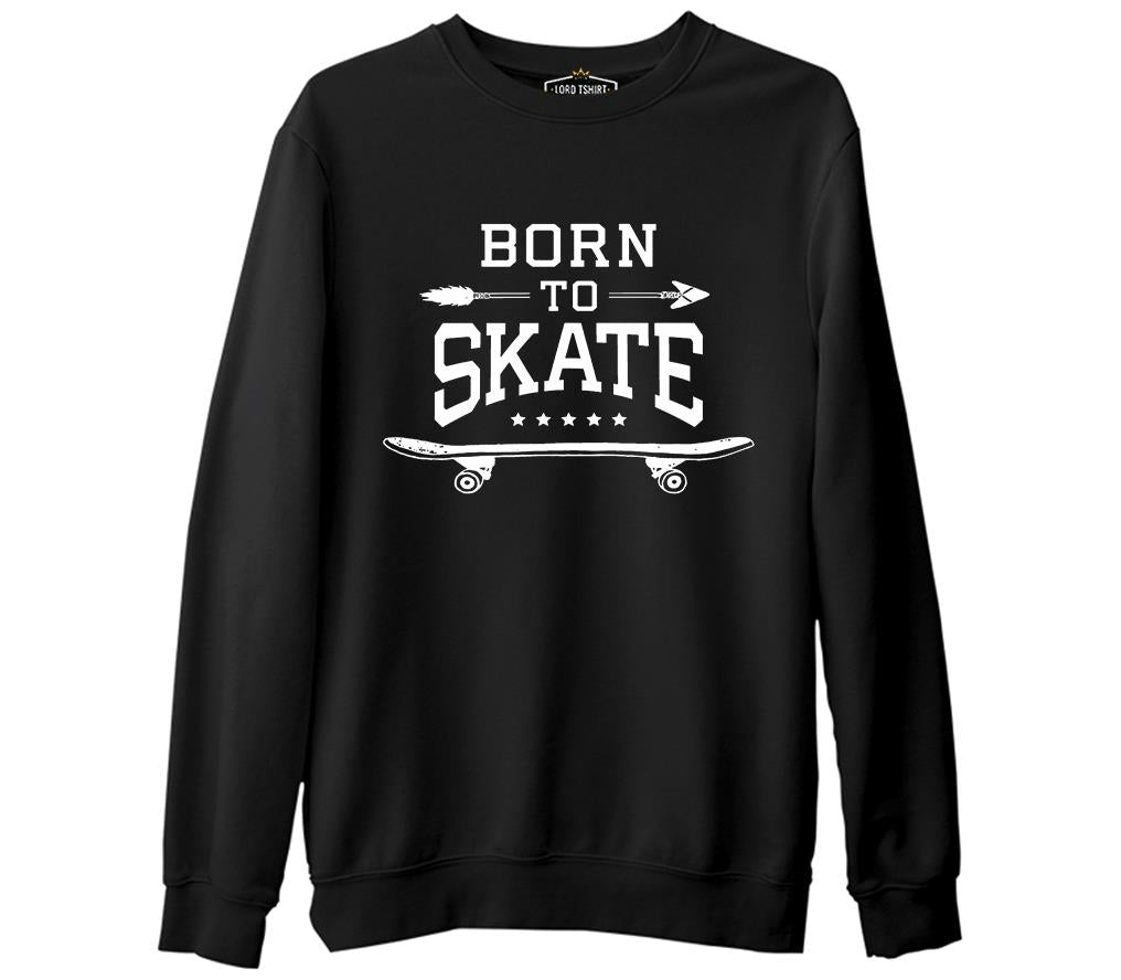 Born to Skate Siyah Erkek Kalın Sweatshirt