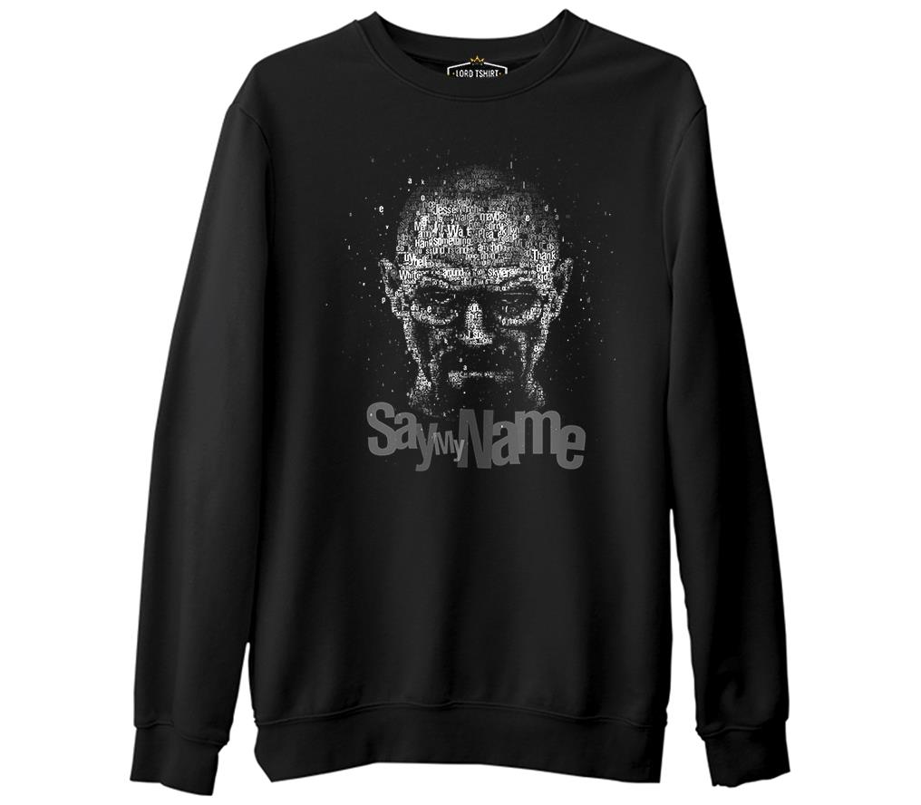 Breaking Bad - Say My Name  Siyah Erkek Kalın Sweatshirt
