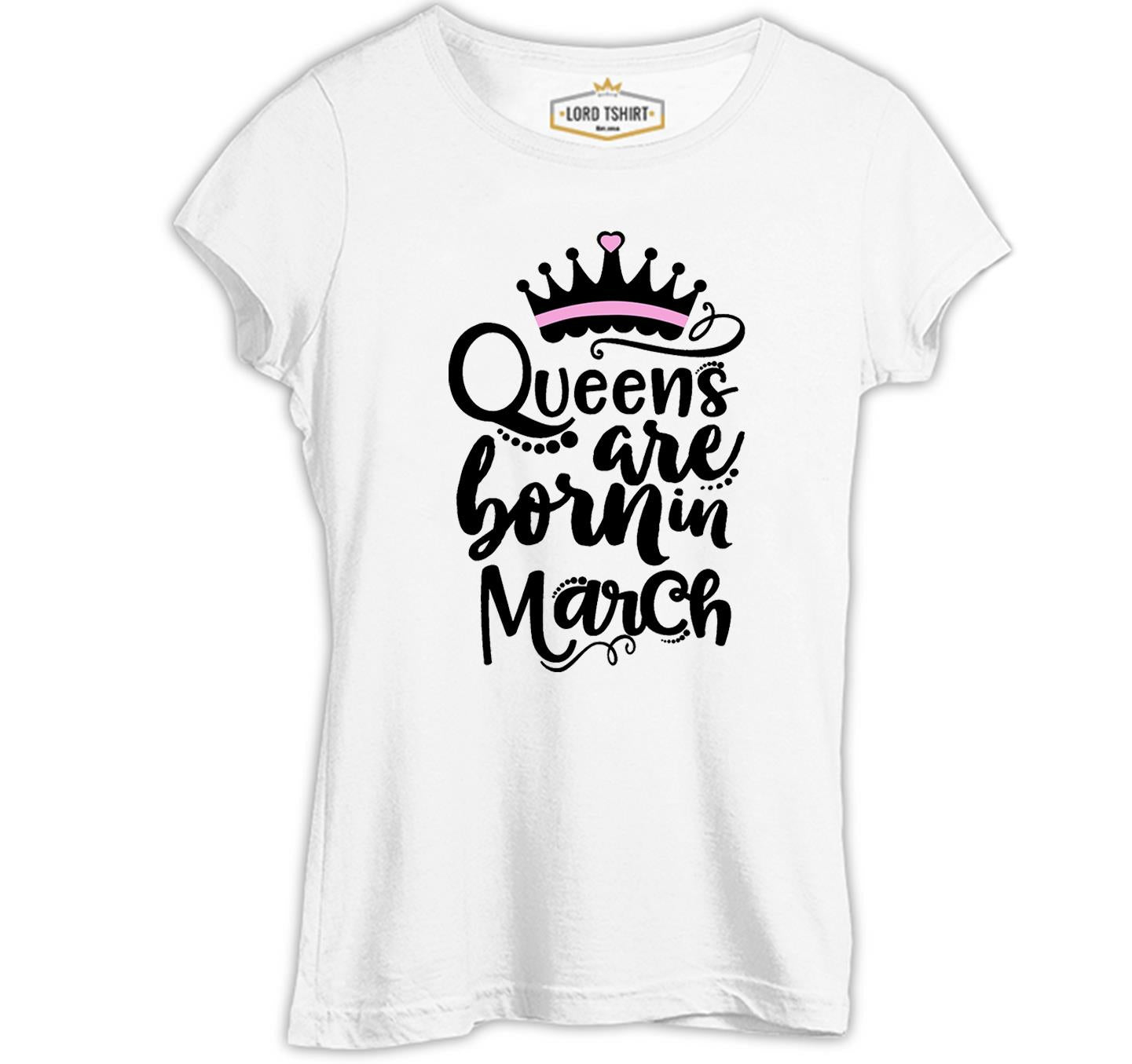 Burç - Queens Born in March 1 Beyaz Kadın Tshirt