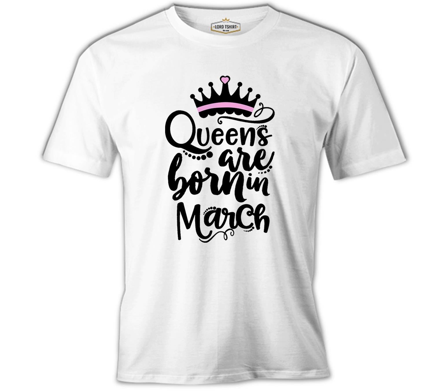 Burç - Queens Born in March 1 Beyaz Erkek Tshirt