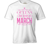 Burç - Queens Born in March 2 Beyaz Erkek Tshirt