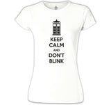 Doctor Who - Keep Calm and Don't Blink Beyaz Kadın Tshirt