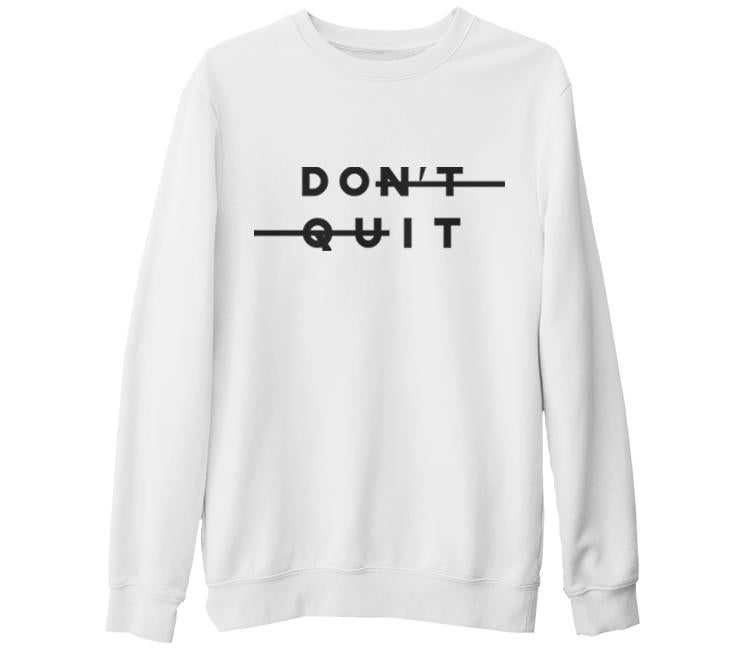 Don't Quit - Do It Beyaz Kalın Sweatshirt