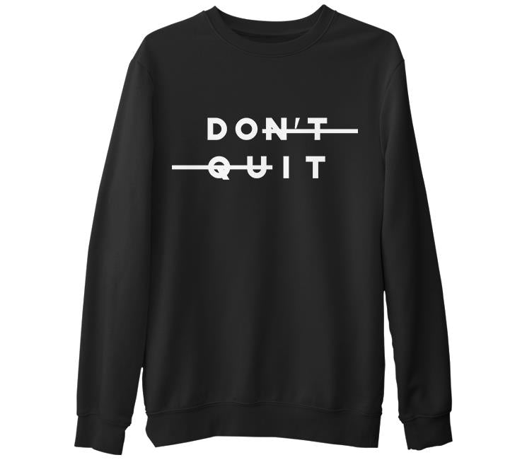 Don't Quit Siyah Erkek Kalın Sweatshirt