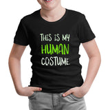 Human Costume Quote Siyah Çocuk Tshirt