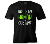 Human Costume Quote Siyah Erkek Tshirt (FIRSAT ÜRÜNÜ)