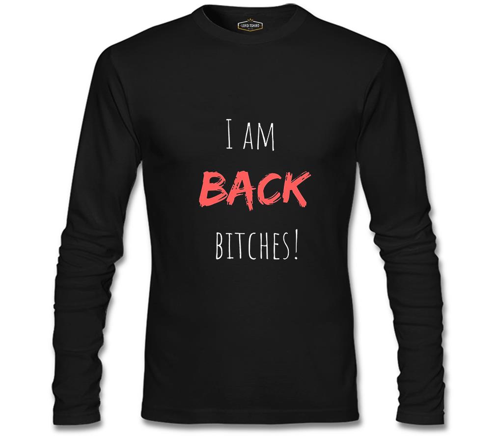 I am Back Bitches Siyah Erkek Sweatshirt