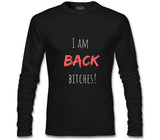 I am Back Bitches Siyah Erkek Sweatshirt