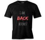 I am Back Bitches Black Men's Tshirt