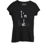 I'm brOKen Black Women's Tshirt