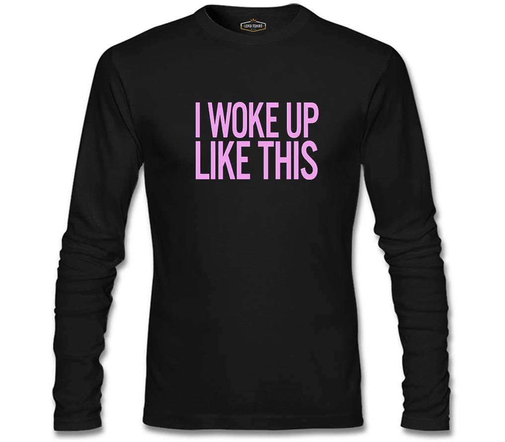 I Woke up Like This Black Men's Sweatshirt