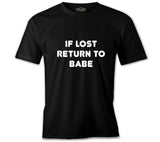 If Lost Return to Babe Black Men's Tshirt