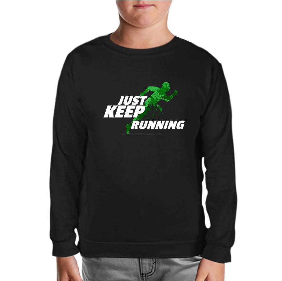 Just Keep Running Black Kids Sweatshirt