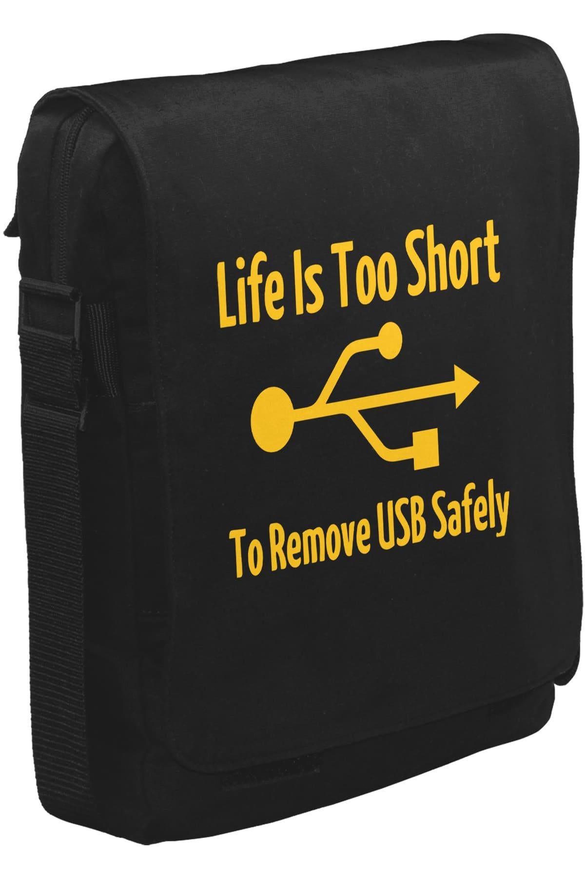 Life is too Short to Remove USB Safety Unisex Siyah Postacı Çanta