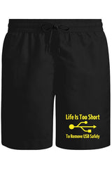 Life is too Short to Remove USB Safety Unisex Siyah Şort