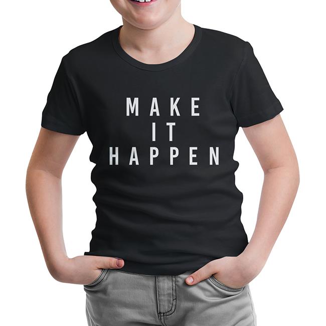 Make it Happen Siyah Çocuk Tshirt