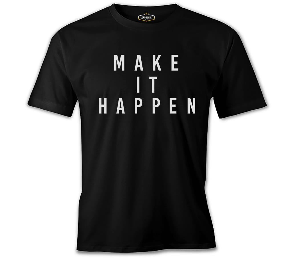 Make it Happen Black Men's Tshirt