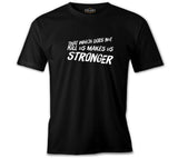 Makes Stronger Siyah Erkek Tshirt