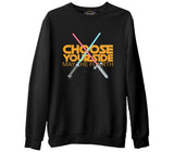 May the Fourth Chose Your Side Siyah Erkek Kalın Sweatshirt