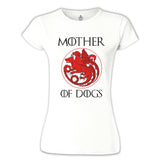 Mother of Dogs Beyaz Kadın Tshirt
