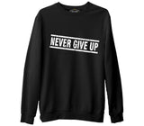 Never Give Up Siyah Erkek Kalın Sweatshirt