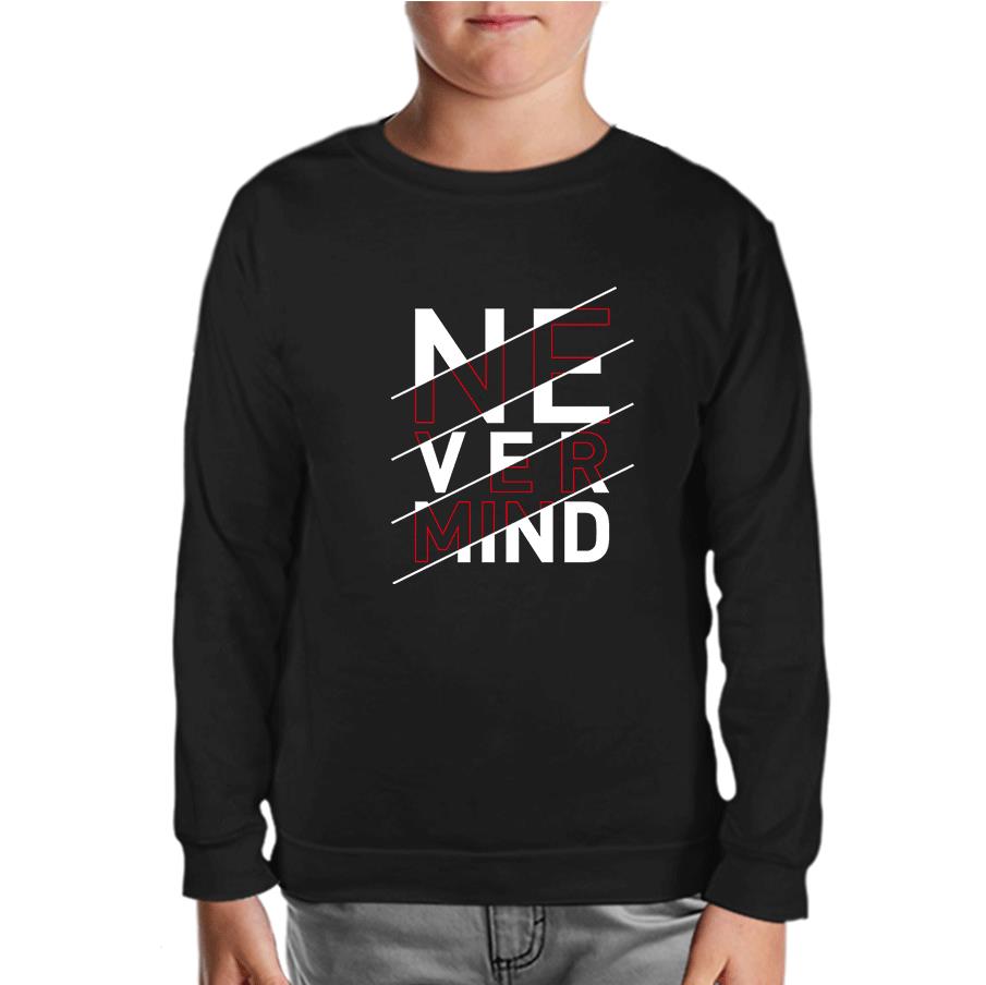 Never Mind Black Kids Sweatshirt