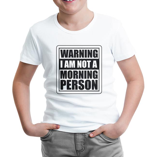 Not a Morning Person Beyaz Çocuk Tshirt