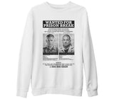 Prison Break - Wanted For Beyaz Kalın Sweatshirt