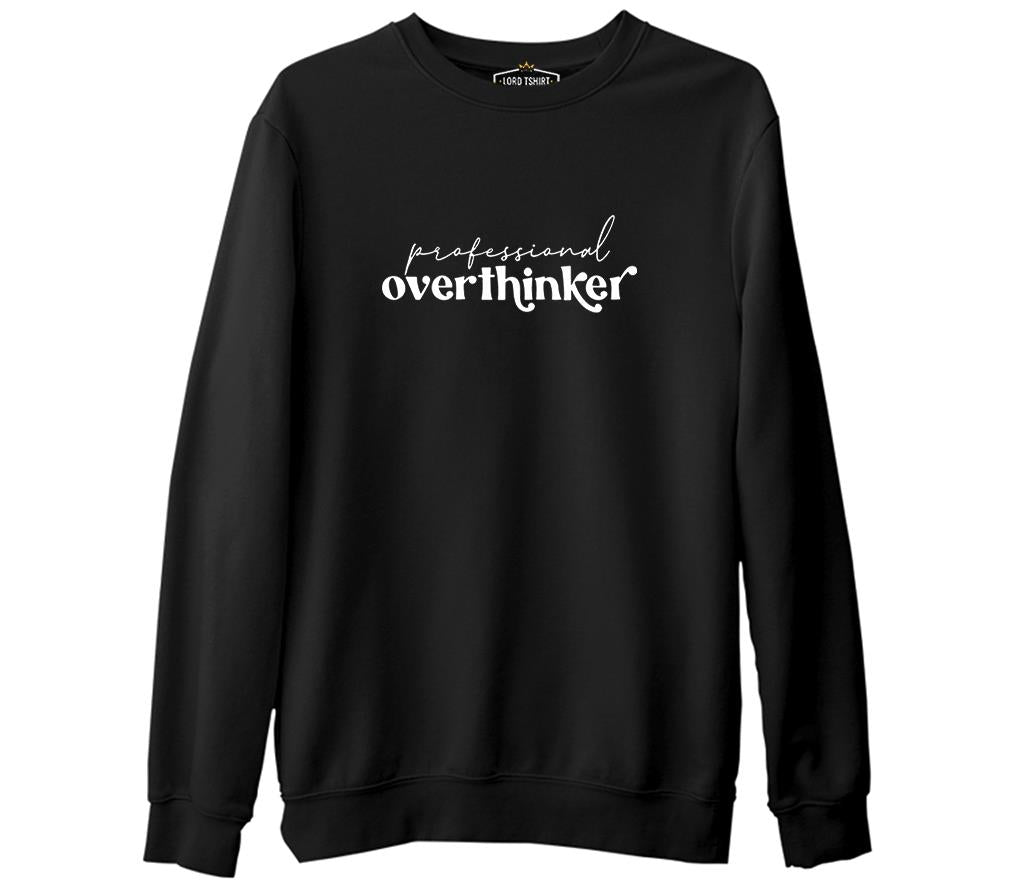 Professional Overthinker Siyah Erkek Kalın Sweatshirt