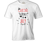 Queens are Born in July Beyaz Erkek Tshirt