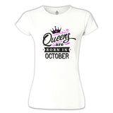 Queens Born in October Beyaz Kadın Tshirt